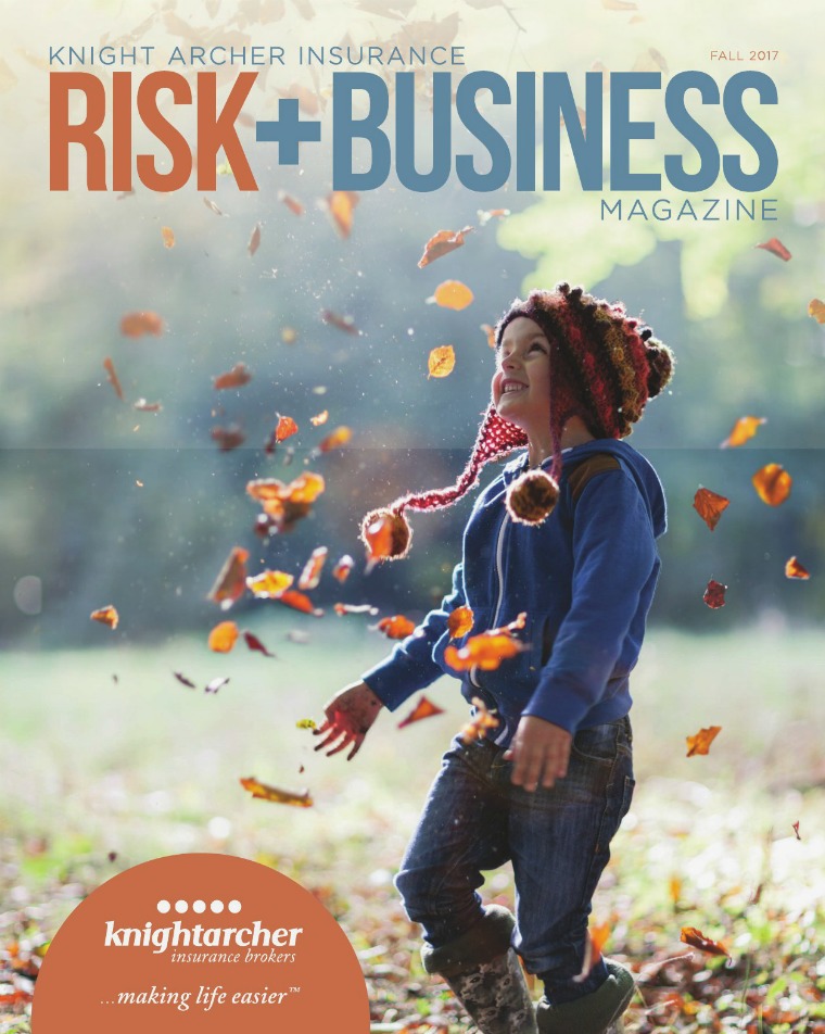 Risk & Business Magazine Knight Archer Insurance Magazine Fall 2017