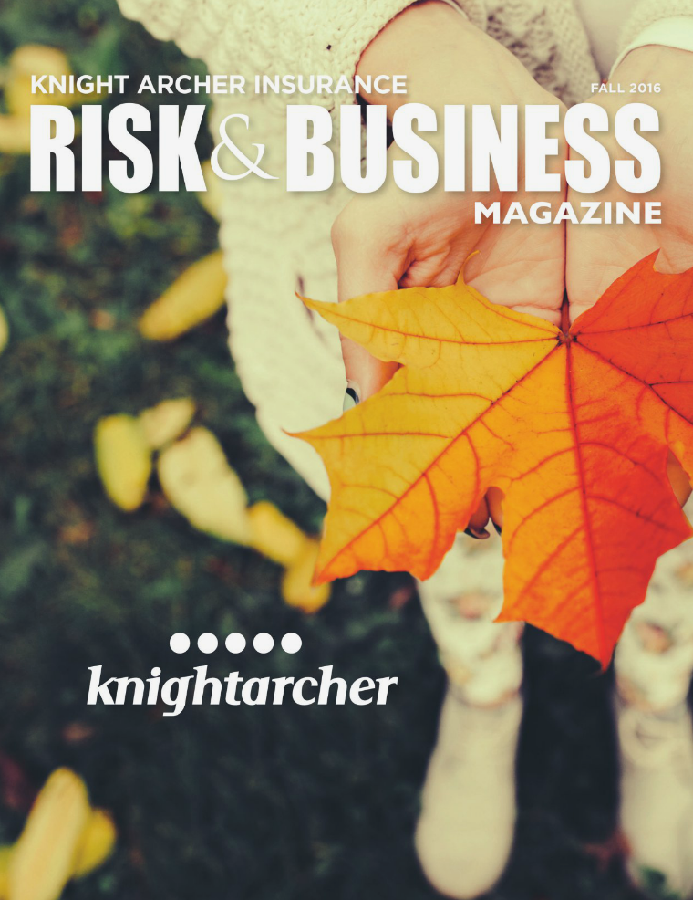 Risk & Business Magazine Knight Archer Insurance Fall 2016