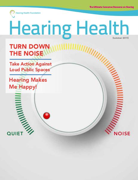 Hearing Health Summer 2015 Issue Summer 2015