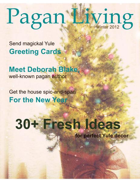 Pagan Living Magazine Pagan Living Magazine Winter 2012