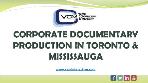 Corporate Documentary Production in Toronto & Mississauga- Visual Com Corporate documentary video production