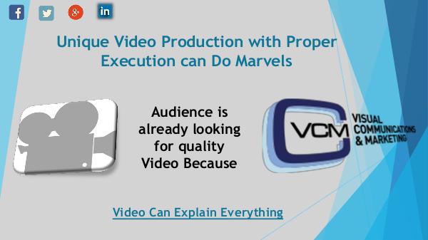 Unique Video Production with Proper Execution can Do Marvels Unique Video Production with Proper Execution can