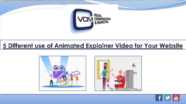 5 Different use of Animated Explainer Video for Your Website 5 Different use of Animated Explainer Video