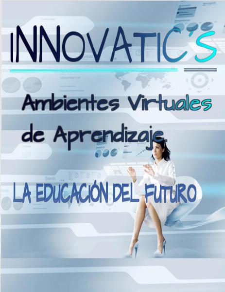 InnovaTic`s: Ambientes Virtuales de Aprendizaje Octubre2015