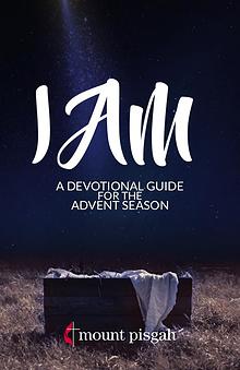I Am: A Devotional Guide for the Advent Season