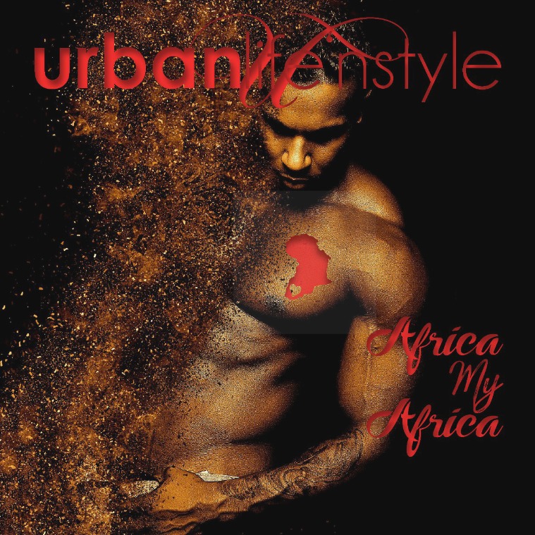 URBAN LIFE 'N STYLE MAY 2017 | AFRICA MY AFRICA