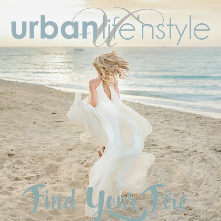 URBAN LIFE 'N STYLE May 2018 | Find Your Fire