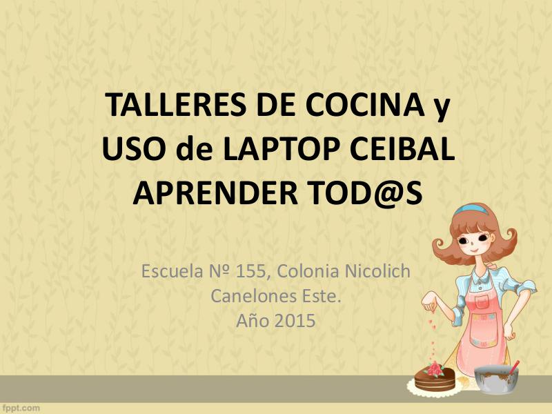 Talleres de cocina y uso de Laptop Ceibal Noviembre 2015