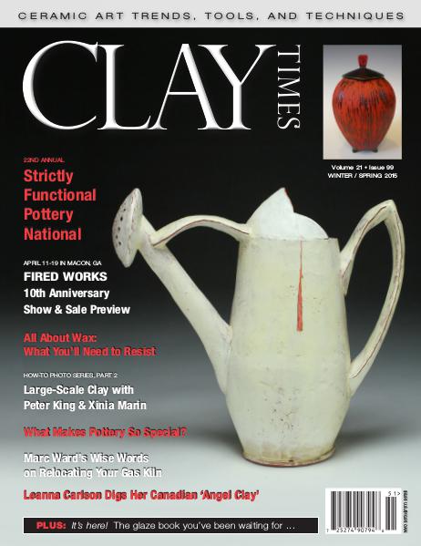 Clay Times Back Issues Vol. 21 Issue 99 - Winter/Spring 2015