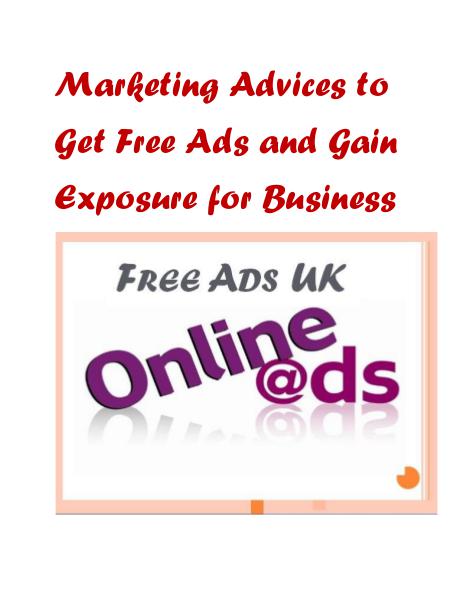 Marketing Advices to Get Free Ads and Gain Exposure for Business Marketing Advices to Get Free Ads and Gain Exposur