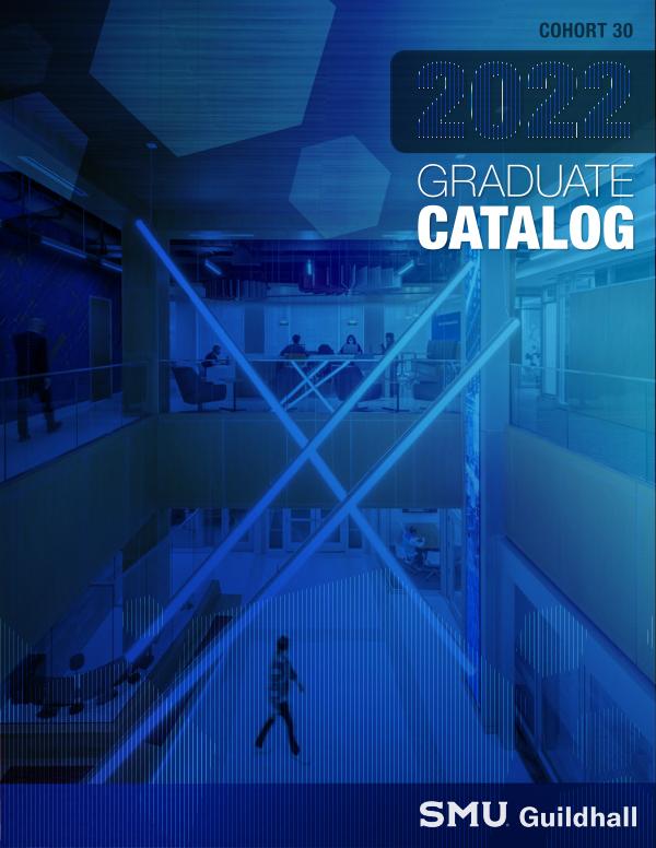 SMU Guildhall Graduate Catalog 2022 — Cohort 30 2022