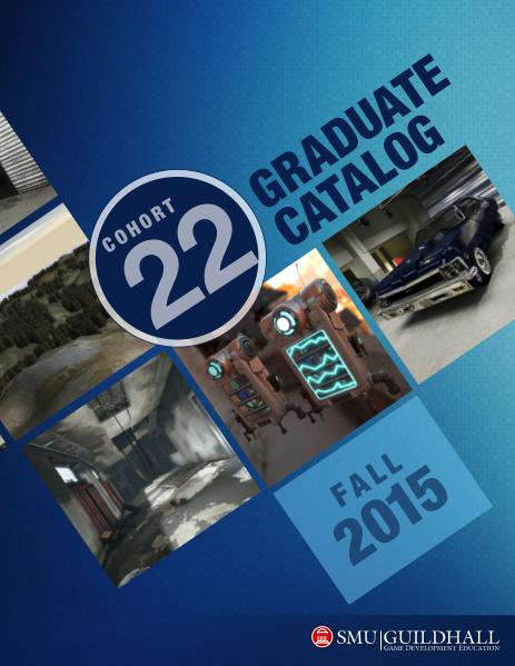 SMU Guildhall Graduate Catalog Fall 2015 — Cohort 22