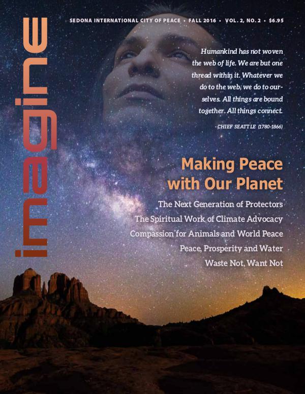 IMAGINE MAGAZINE   FALL 2016 Peace and the Environment