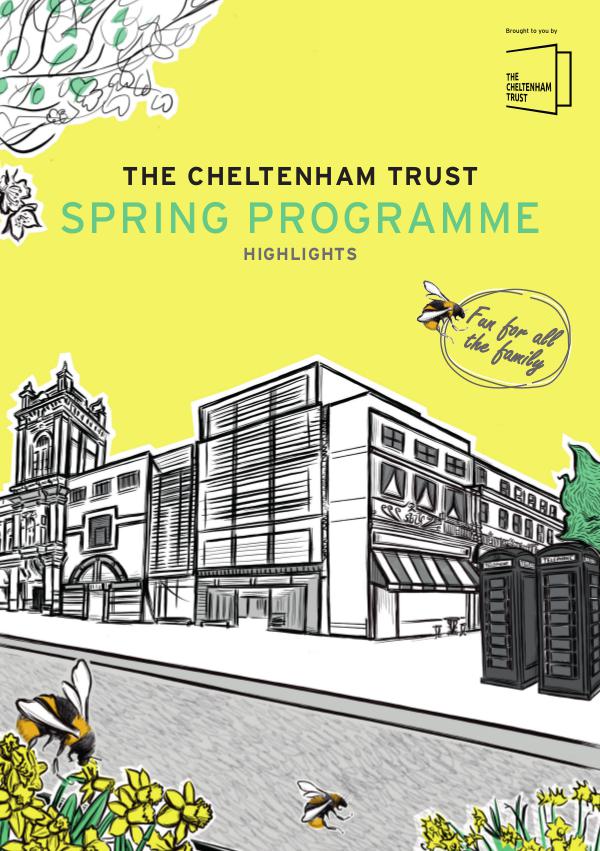 The Cheltenham Trust SPRING PROGRAMME The Cheltenham Trust Spring Programme