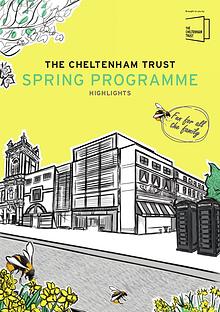 The Cheltenham Trust SPRING PROGRAMME