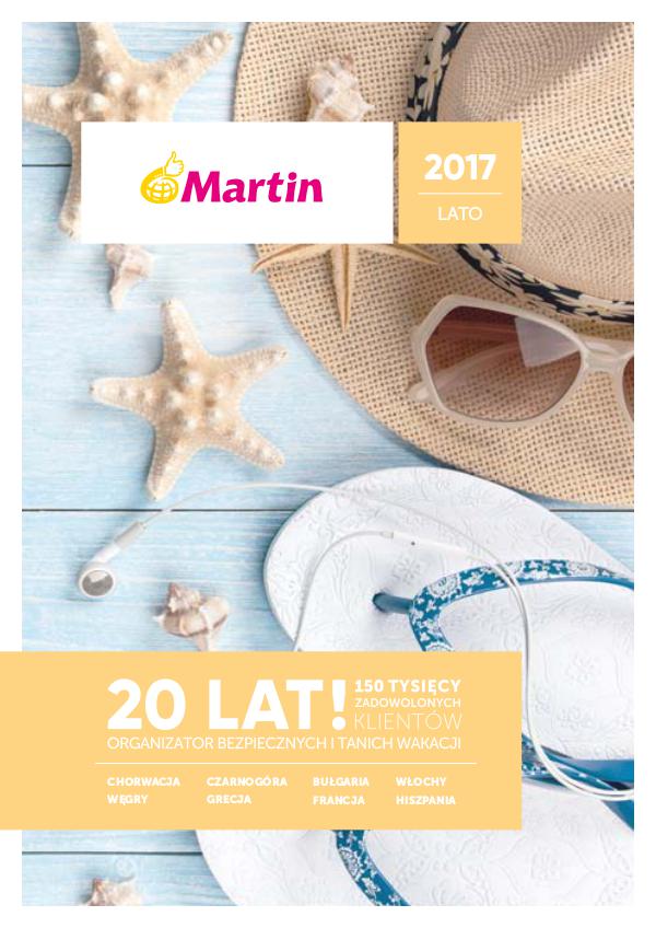 Katalog Biuro Podróży Martin LATO 2017 Katalog Biuro Podróży Martin LATO 2017