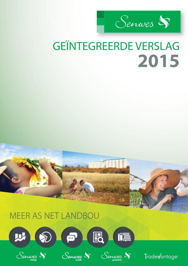 Senwes Integrated Reports Senwes 2014/2015 Geïntegreerde Jaarverslag