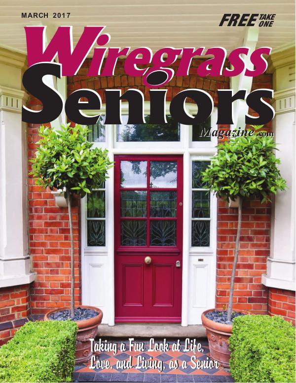 Wiregrass Seniors Magazine March 2017 Wiregrass Seniors Magazine March 2017