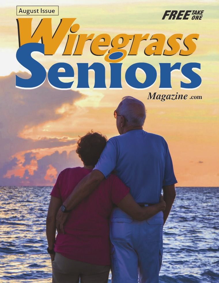 Wiregrass Seniors Magazine August 2018 AUGUST ISSUE