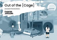 Dossier pedagògic OUT OF THE CAGE