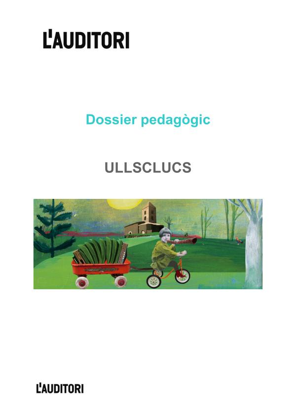 Dossier pedagogic ULLSCLUCS Dossier_Ullsclucs