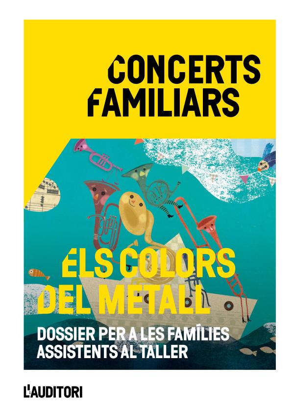 Dossier Taller familiar Els colors del metall Dossier_A4_tallers concerts infantils_ELS COLORS DEL METALL_web