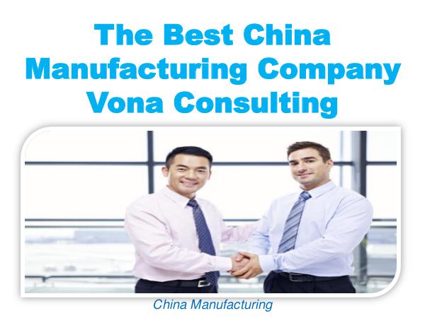 The Best China Manufacturing Company Vona Consulting 1