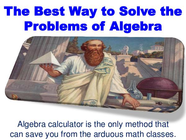 The Best Way to Solve the Problems of Algebra 1