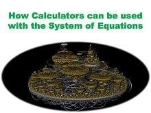 How Calculators can be used with the System of Equations