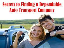 Secrets to Finding a Dependable Auto Transport Company