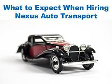 What to Expect When Hiring Nexus Auto Transport