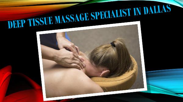 Deep tissue massage specialist In Dallas Deep Tissue Massage Specialist PDF