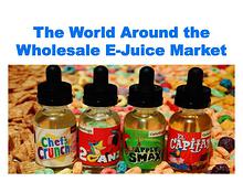 The World Around the Wholesale E-Juice Market