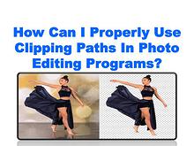How Can I Properly Use Clipping Paths In Photo Editing Programs