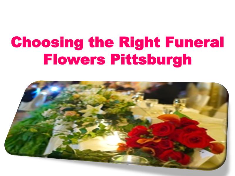 Choosing the Right Funeral Flowers Pittsburgh 1