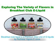 Exploring The Variety of Flavors in Breakfast Club E-Liquid