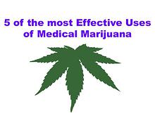 5 of the most Effective Uses of Medical Marijuana