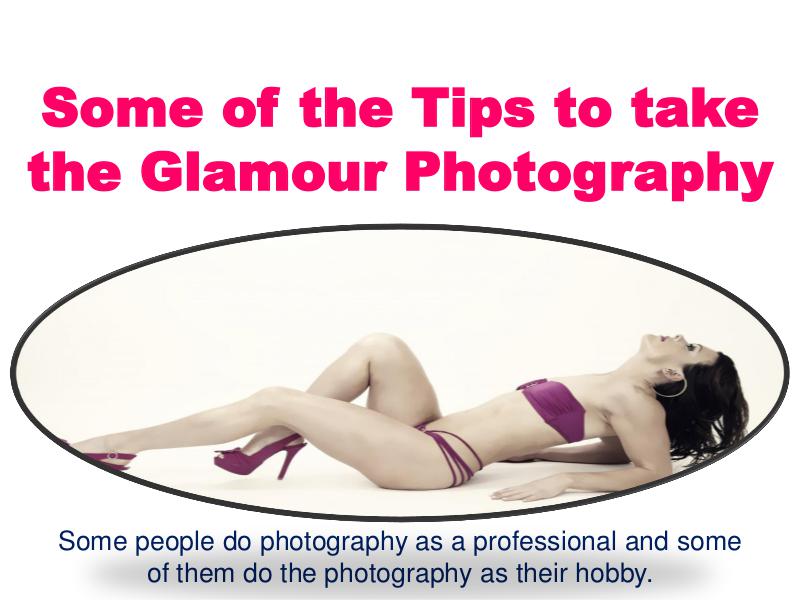 Some of the Tips to take the Glamour Photography 1