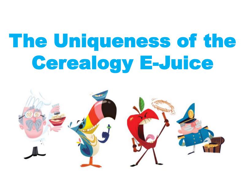 The Uniqueness of the Cerealogy E-Juice 1