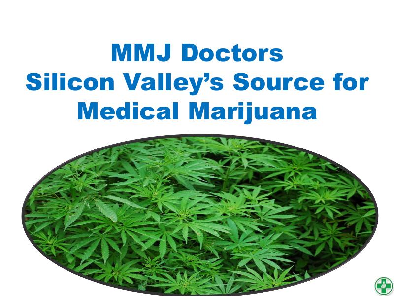 MMJ Doctors- Silicon Valley’s Source for Medical Marijuana 1