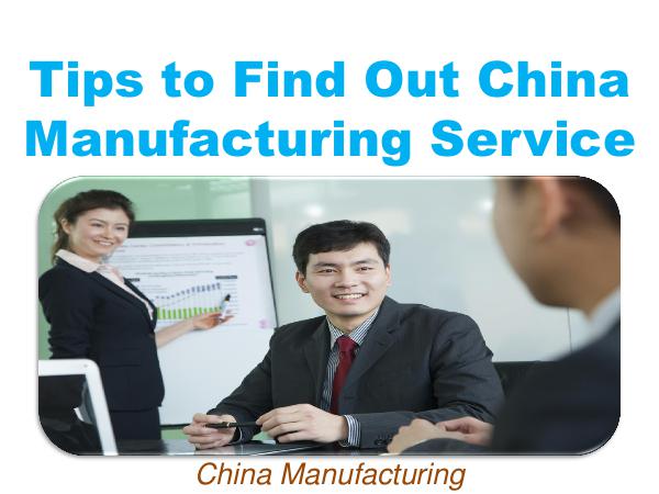Tips to Find Out China Manufacturing Service 1