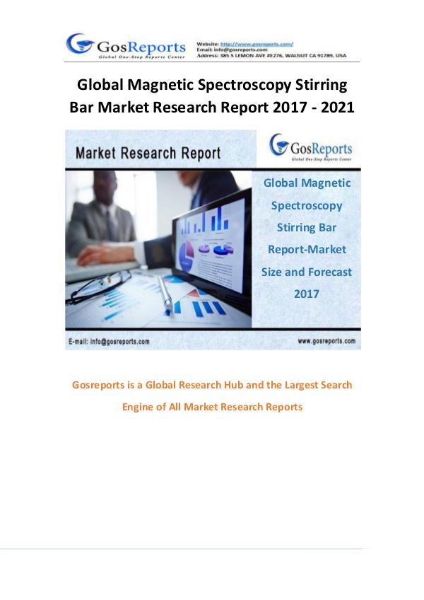 Gosreports New Market Research on Magnetic Spectroscopy Stirring Bar Global Magnetic Spectroscopy Stirring Bar Market