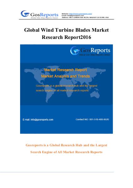 Global Wind Turbine Blades Market Research Report 2016 Global Wind Turbine Blades Market Research Report