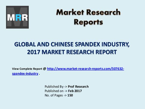 Spandex Market 2012-2022 Global Key Manufacturers Analysis Review Spandex Market 2012-2022 Global Key Manufacturers