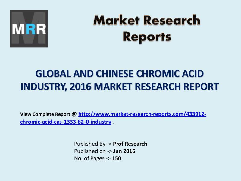 Market Research Reports Chromic Acid Market 2021 Forecasts Company Profile