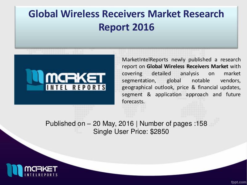 Factors affecting the growth of Wireless Receivers Market, 2016-2021 Wireless receivers market Analysis, 2016-2021