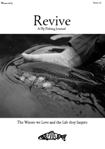 Revive - A Quarterly Fly Fishing Journal (Volume 1. Issue 3. Winter 2013)
