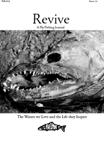 Revive - A Quarterly Fly Fishing Journal (Volume 1. Issue 2. Fall 2013)
