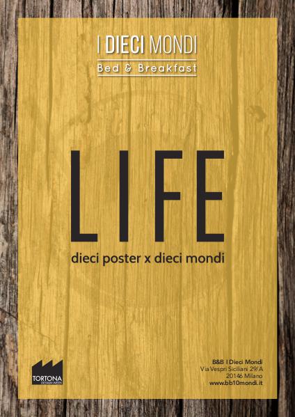 LIFE - Dieci Poster per Dieci Mondi LIFE - Dieci Poster per Dieci Mondi