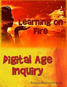 Learning on Fire - Digital Age Inquiry